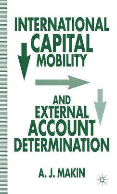 International Capital Mobility and External Account Determination by Makin, Anthony J.