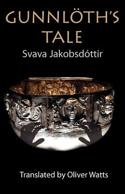 Gunnloth's Tale by Jakobsdottir, Svava