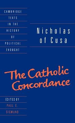 Nicholas of Cusa: The Catholic Concordance by Sigmond, Paul E.