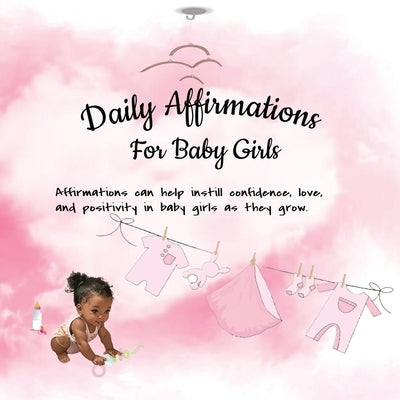 Daily Affirmations for Baby Girls: Black & Mixed baby girls by Wae, The Best