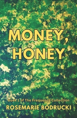 Money, Honey by Bodrucki, Frances Rose