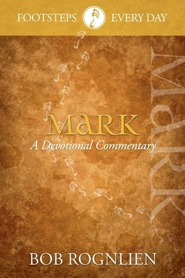 Mark: A Devotional Commentary by Rognlien, Bob