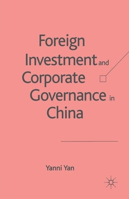 Foreign Investment and Corporate Governance in China by Yan, Y.