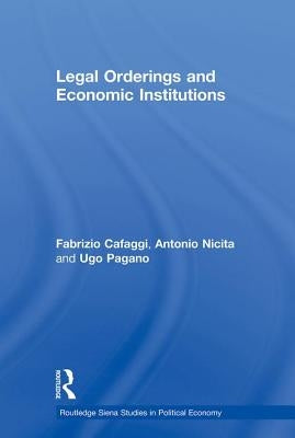 Legal Orderings and Economic Institutions by Cafaggi, Fabrizio