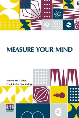 Measure Your Mind: The Mentimeter And How To Use It by Trabue, Marion Rex