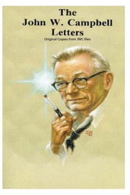 The John W. Campbell, Jr. Letters by Chapdelaine, Tony