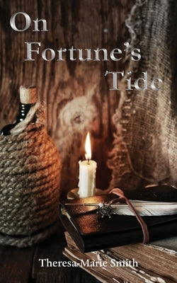 On Fortune's Tide by Smith, Theresa-Marie