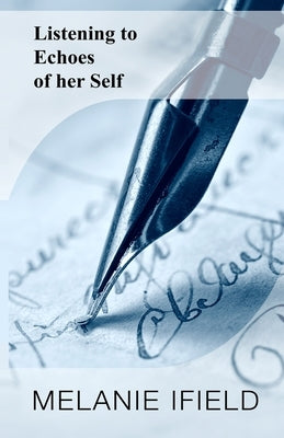 Listening to Echoes of her Self by Ifield, Melanie