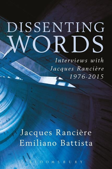 Dissenting Words: Interviews with Jacques Rancière by Rancière, Jacques