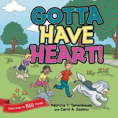 Gotta Have Heart! by Tanenbaum, Patricia T.