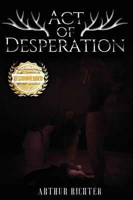 Act of Desperation by Richter, Arthur