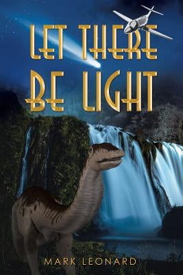 Let There Be Light by Leonard, Mark