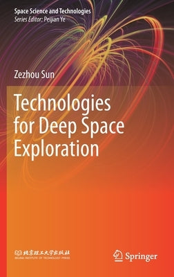 Technologies for Deep Space Exploration by Sun, Zezhou