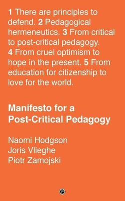 Manifesto for a Post-Critical Pedagogy by Vlieghe, Joris