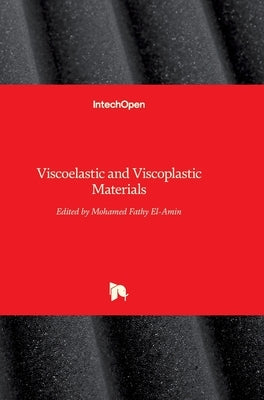Viscoelastic and Viscoplastic Materials by El-Amin, Mohamed