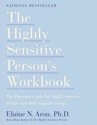 The Highly Sensitive Person's Workbook by Aron, Elaine N.