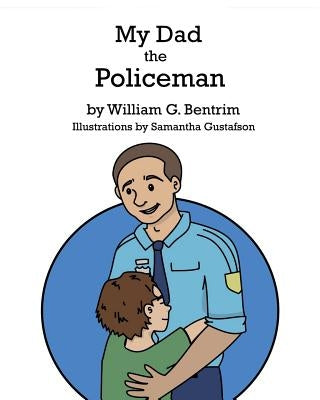 My Dad The Policeman by Gustafson, Samantha