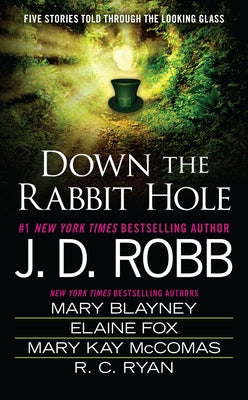 Down the Rabbit Hole by Robb, J. D.