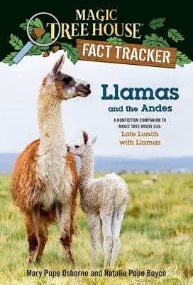 Llamas and the Andes: A Nonfiction Companion to Magic Tree House #34: Late Lunch with Llamas by Osborne, Mary Pope