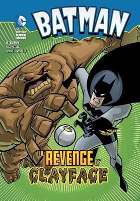 Batman: The Revenge of Clayface by Stevens, Eric