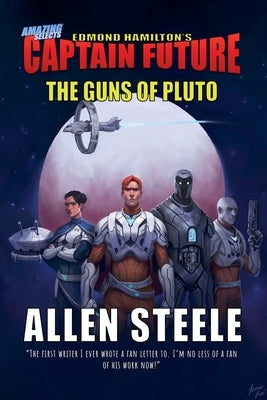 Captain Future: The Guns of Pluto by Steele, Allen
