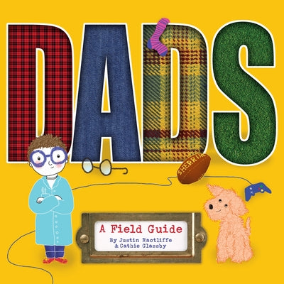 Dads: A Field Guide by Ractliffe, Justin