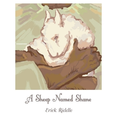 A Sheep Named Shane by Riddle, Erick