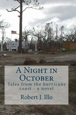A Night in October: Tales from the hurricane coast - a novel by Illo, Robert J.