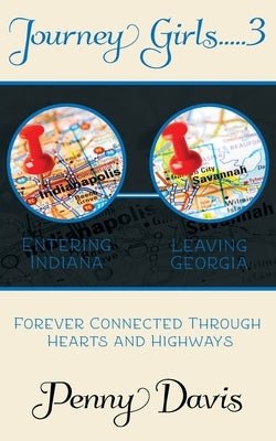 Journey Girls..... 3..... Traveling To Indy by Davis, Penny