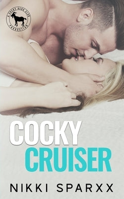 Cocky Cruiser: A Cocky Hero Club Novel by Sparxx, Nikki