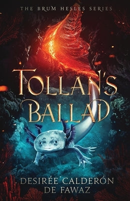 Tollan's Ballad (The Brum Hesles Series) by Fawaz, Desiree Calderon de
