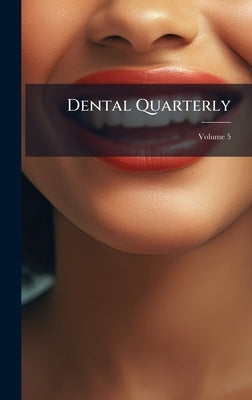 Dental Quarterly by Anonymous