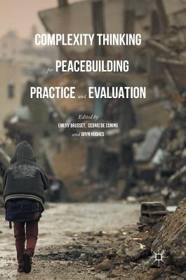 Complexity Thinking for Peacebuilding Practice and Evaluation by Brusset, Emery