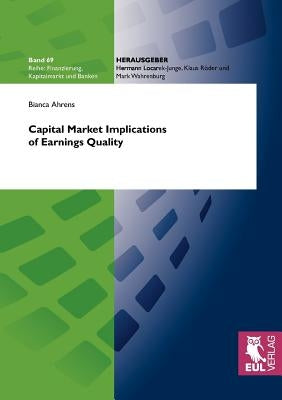Capital Market Implications of Earnings Quality by Ahrens, Bianca