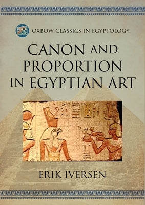 Canon and Proportion in Egyptian Art by Iversen, Erik