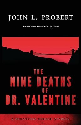 The Nine Deaths of Dr Valentine by Probert, John L.