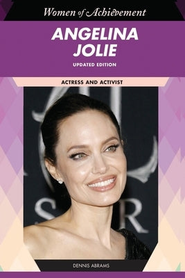 Angelina Jolie, Updated Edition: Actor and Humanitarian by Abrams, Dennis