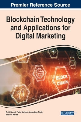 Blockchain Technology and Applications for Digital Marketing by Bansal, Rohit