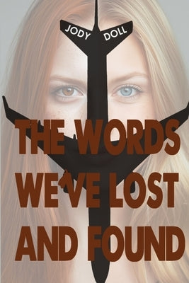 The Words We've Lost And Found by Doll, Jody