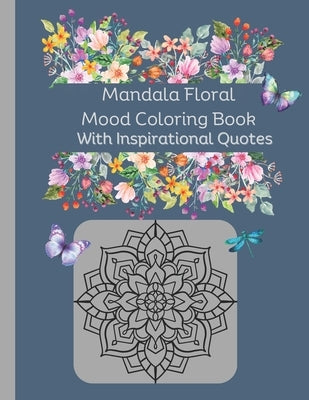 Mandala Floral Mood Coloring Book for Adults by Books, Da Ne