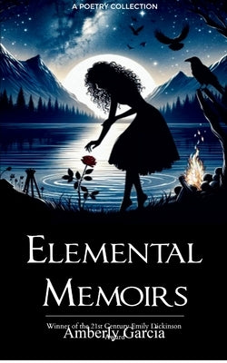 Elemental Memoirs by Garcia, Amberly