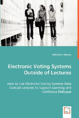 Electronic Voting Systems Outside of Lectures by Nielsen, Niels Bech