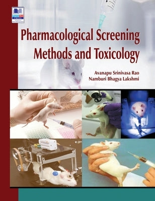 Pharmacological Screening Methods and Toxicology by Rao, A. Srinivasa