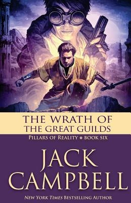 The Wrath of the Great Guilds by Campbell, Jack