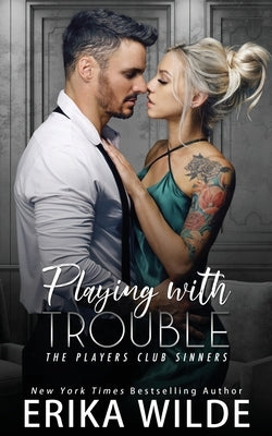 Playing with Trouble by Wilde, Erika