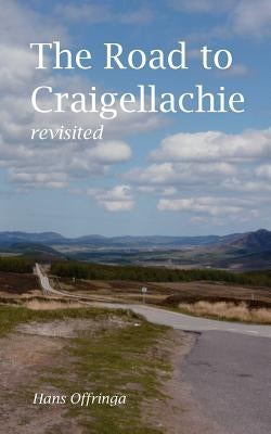 The Road to Craigellachie Revisited by Offringa, Hans