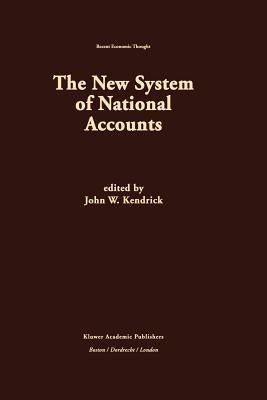 The New System of National Accounts by Kendrick, John W.