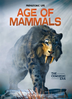 Age of Mammals: The Cenozoic Era by Dixon, Dougal