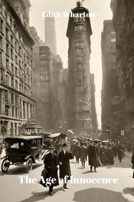 The Age of Innocence (Annotated) by Wharton, Edith