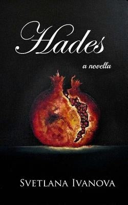 Hades: Novella by Ivanova, Svetlana